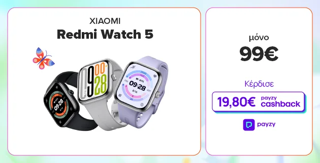 XIAOMI Redmi Watch 5 | Βρες τα XIAOMI Redmi Watch 5 μόνο 99 ευρώ και με 19,80 payzy cashback